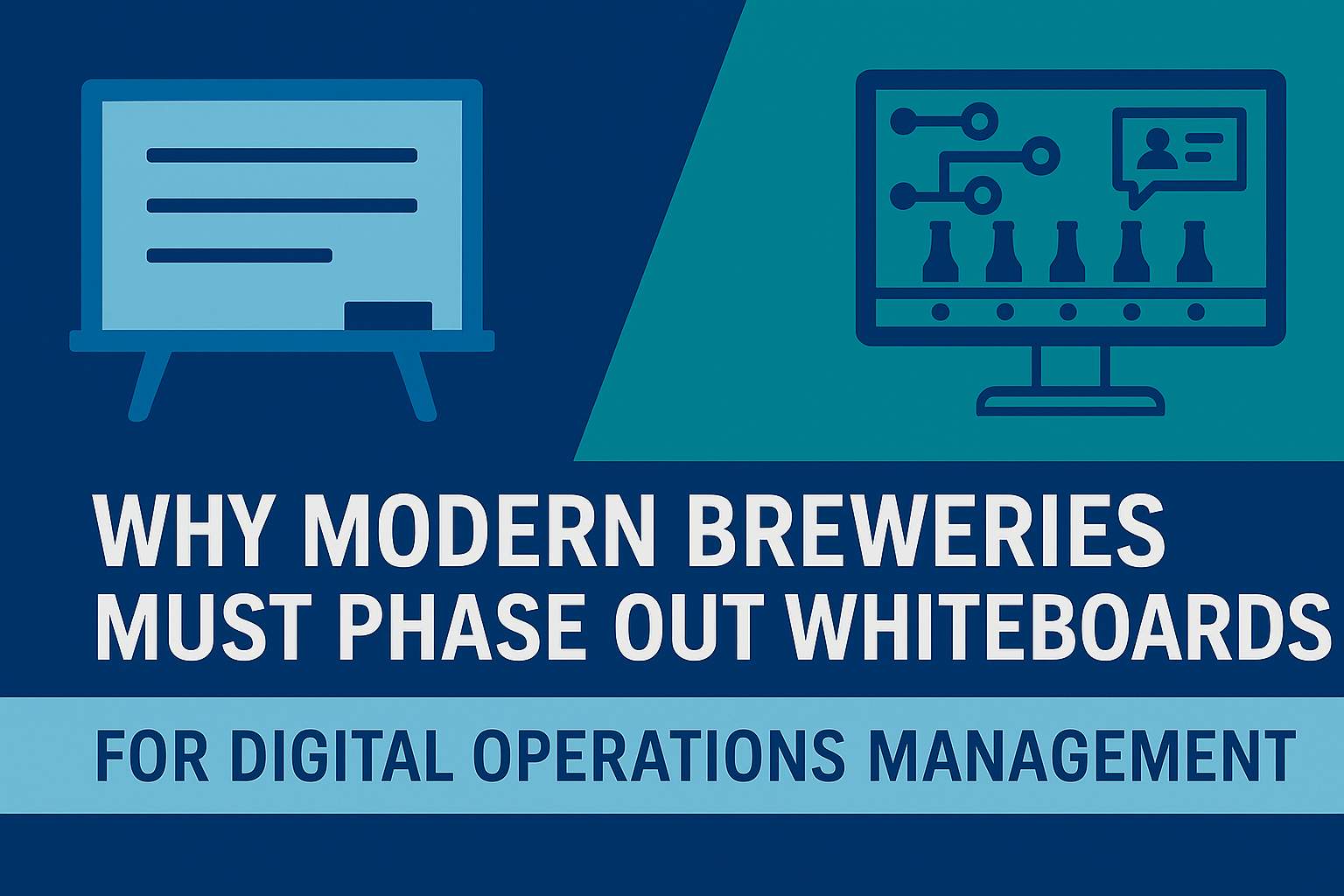 Why Modern Breweries Must Phase Out Whiteboards for Digital Operations Management